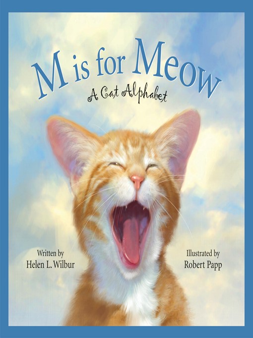 Helen L. Wilbur创作的M Is for Meow作品的详细信息 - 可供借阅